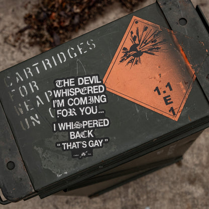 The Devil Whispered I'm Coming For You Decal