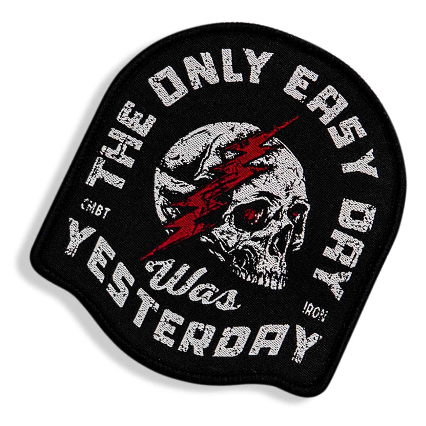 The Only Easy Day Was Yesterday Velcro Patch