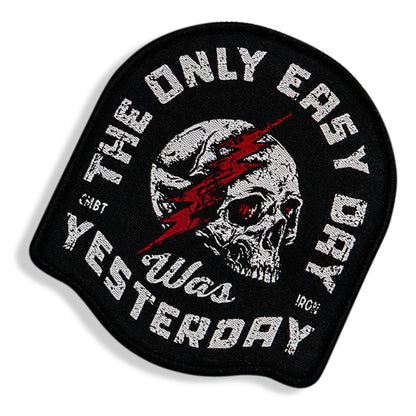 The Only Easy Day Was Yesterday Velcro Patch