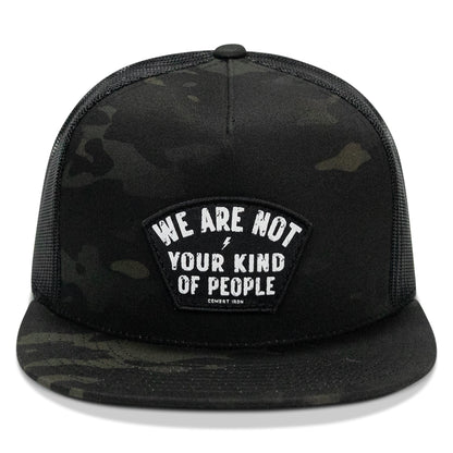 We Are Not Your Kind Of People Patch Flatbill Snapback Hat