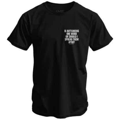 Is Buttcheeks One Word Or Should I Spread Them Apart Men's T-Shirt