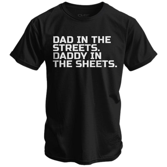 Dad in the Streets. Daddy In the Sheets. Men's T-Shirt