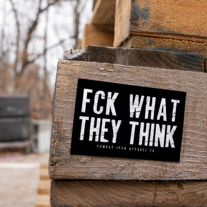 Fck What They Think Decal