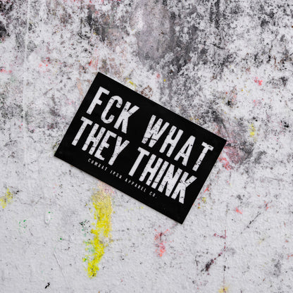 Fck What They Think Decal