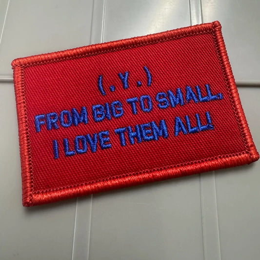 As Seen on Socials - (.Y.) - From Big To Small, I Love Them All - 2x3 Patch - Red w/Blue