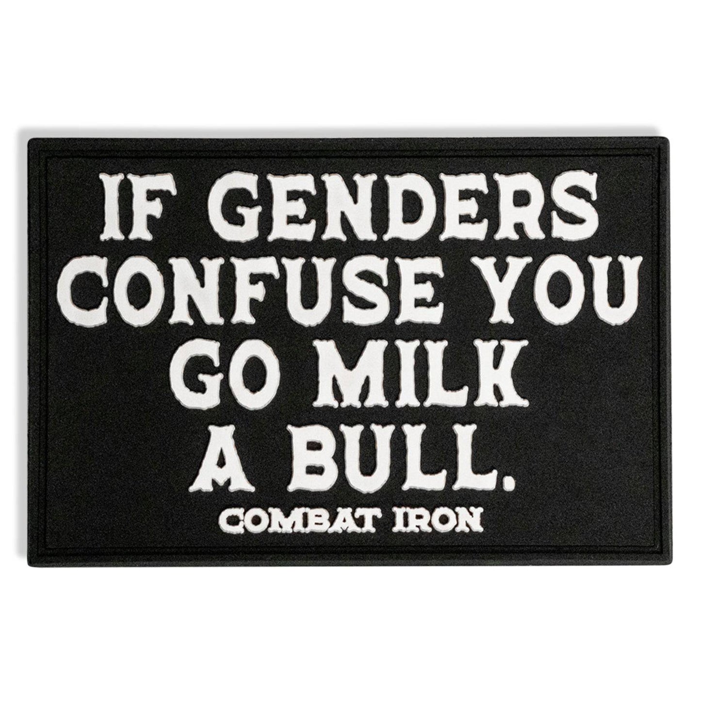 If Genders Confuse You, Go Milk a Bull  PVC Patch