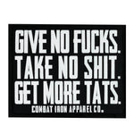 Load image into Gallery viewer, Give No Fucks. Take No Shit. Get More Tats. PVC Patch
