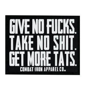 Give No Fucks. Take No Shit. Get More Tats. PVC Patch