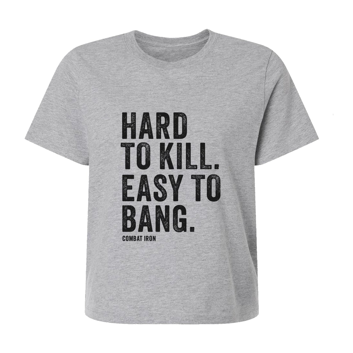 Hard To Kill. Easy To Bang. Women's Crop T-Shirt
