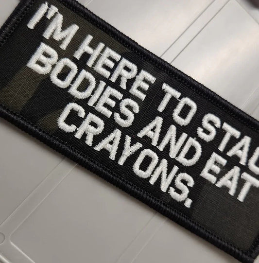As Seen on Socials - I'm Here To Stack Bodies and Eat Crayons  - Multicam Black w/White