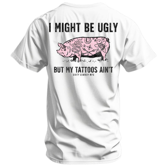 I Might Be Ugly but My Tattoos Ain't Pig Men's T-Shirt