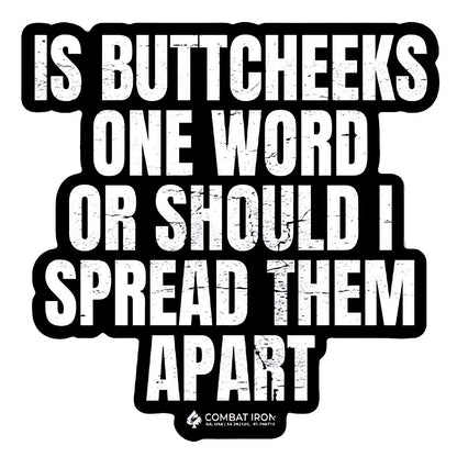 Is Buttcheeks One Word Or Should I Spread Them Apart Decal