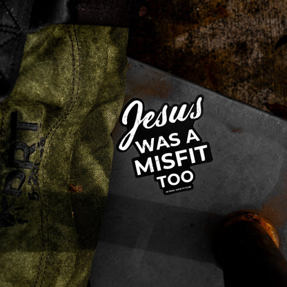 Jesus Was A Misfit Too Decal