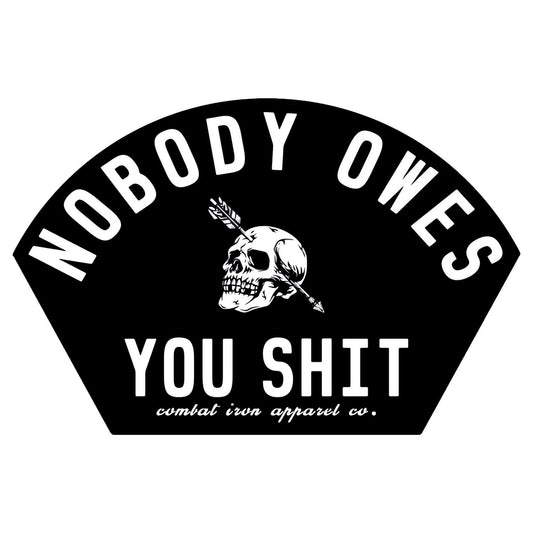 Nobody Owes You Shit Arched Skull Decal