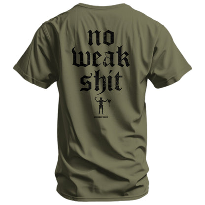 No Weak Shit Men's T-Shirt