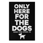 Load image into Gallery viewer, Only Here For The Dogs PVC Patch
