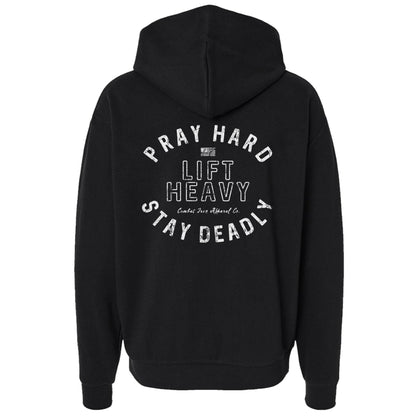 Pray Hard. Lift Heavy. Stay Deadly. Fleece Lined Hoodies