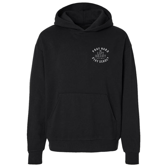 Pray Hard. Lift Heavy. Stay Deadly. Fleece Lined Hoodies