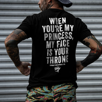 When You're My Princess, My Face Is Your Throne Men's T-Shirt