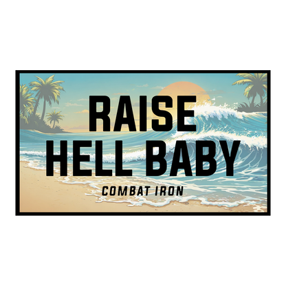 Raise Hell Baby Decal