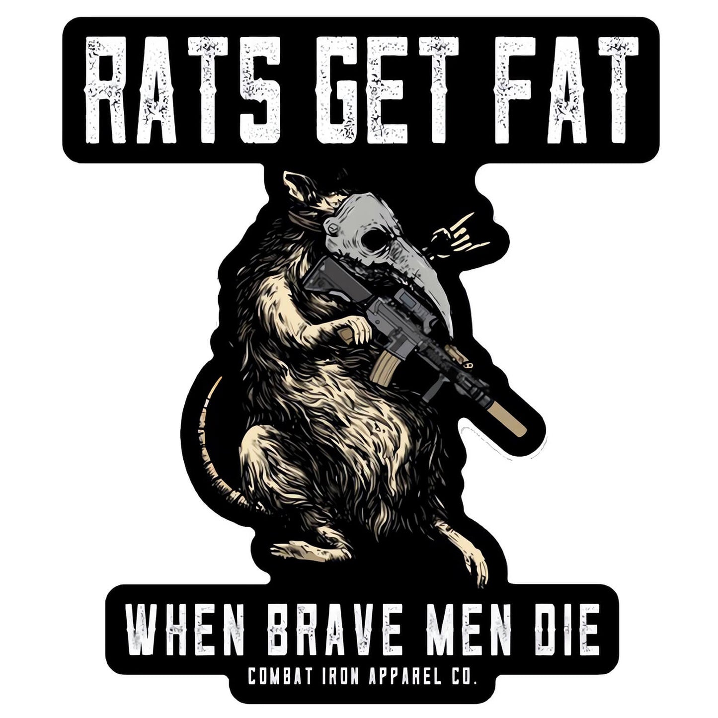 Rats Get Fat When Grown Men Die Decal