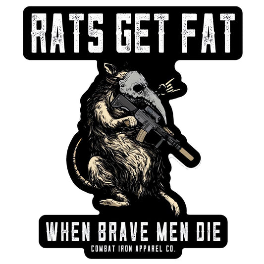 Rats Get Fat When Grown Men Die Decal