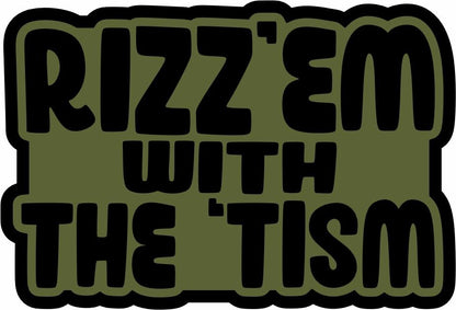 STICKER - Rizz'Em with the 'Tism - STICKER