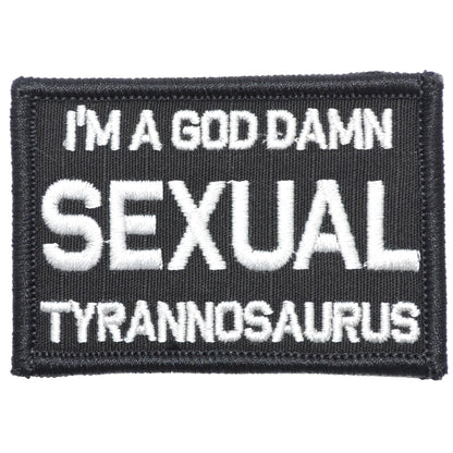 I'm a God Damn Sexual Tyrannosaurus - 2x3 Patch
