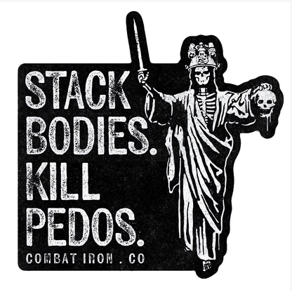 Stack Bodies. Kill Pedos Decal