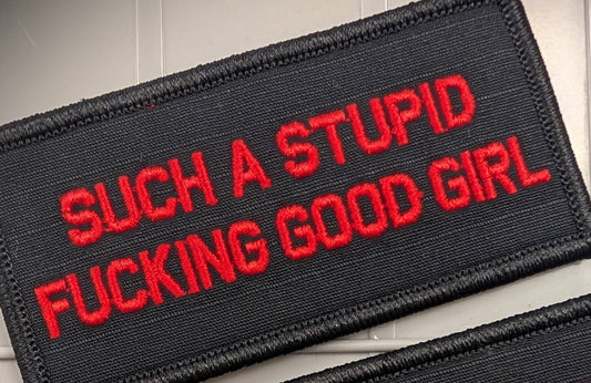 As Seen on Socials - Such A Stupid Fucking Good Girl- 2x4 Patch - Black w/Red