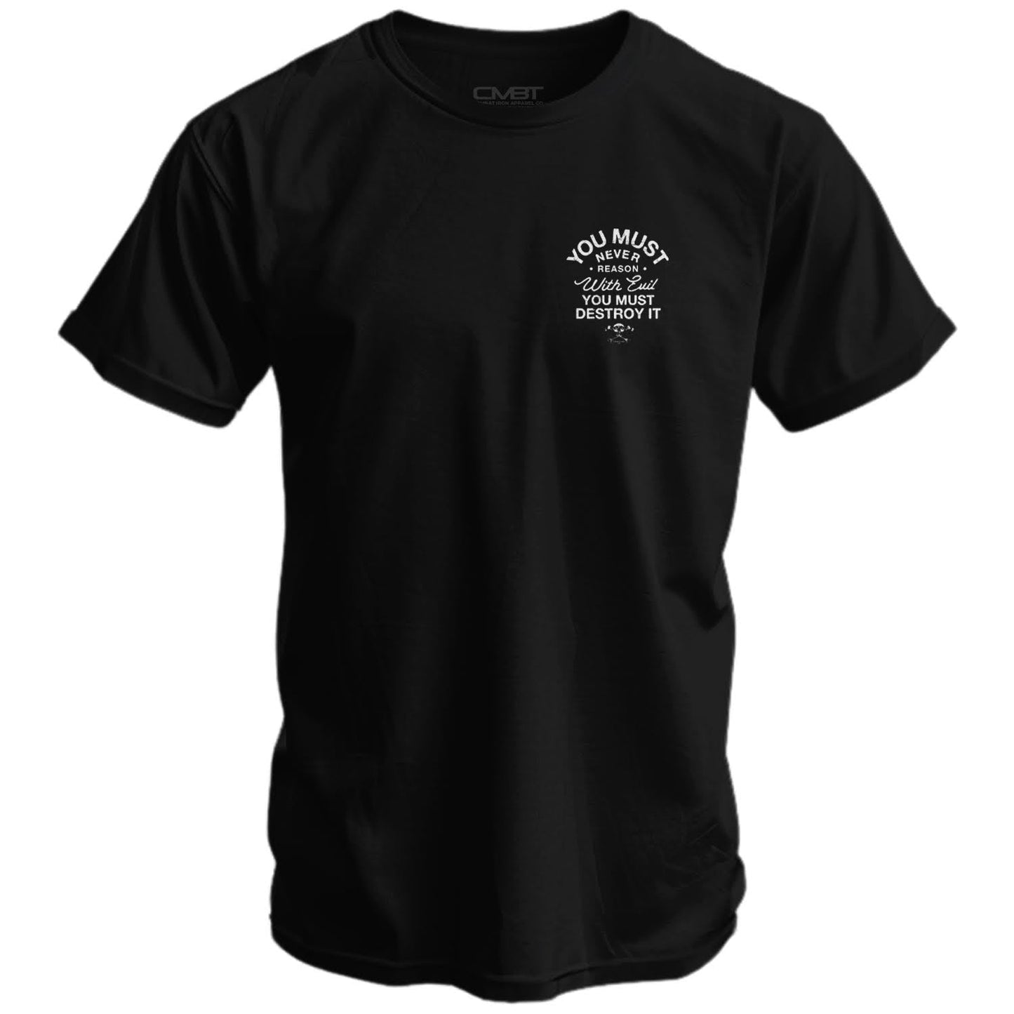 You Must Never Reason With Evil You Must Destroy It Men's T-Shirt