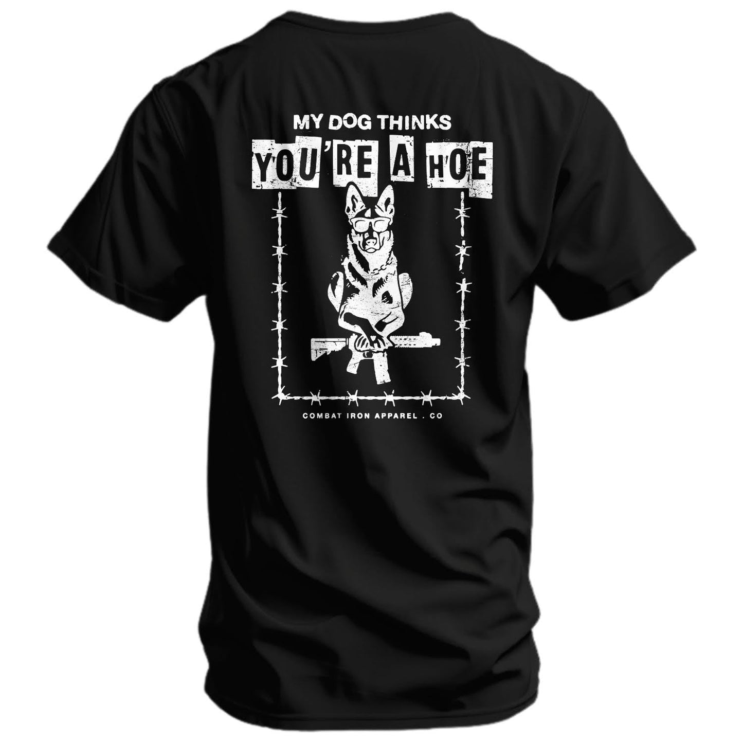 My Dog Thinks You're A Hoe Men's T-Shirt