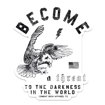 Become A Threat To The Darkness Of The World Decal