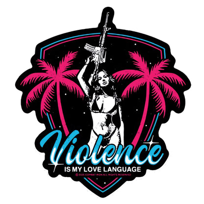 Violence Is My Love Language Decal