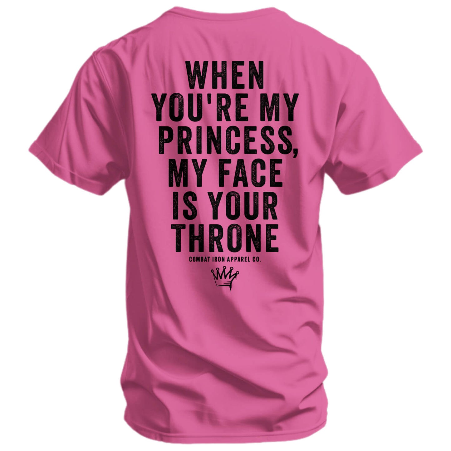 When You're My Princess, My Face Is Your Throne Men's T-Shirt