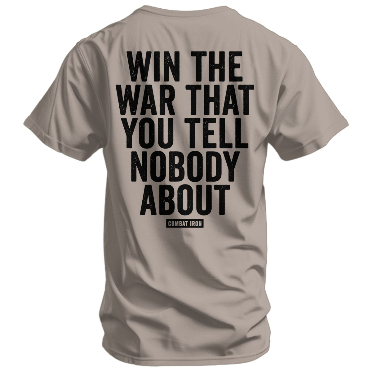 Win The War You Tell Nobody About Men's T-Shirt