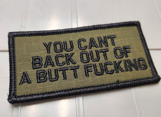 As Seen on Socials - You Can't Back Out of A Butt Fucking - 2x4 Patch - Olive Drab w/Black