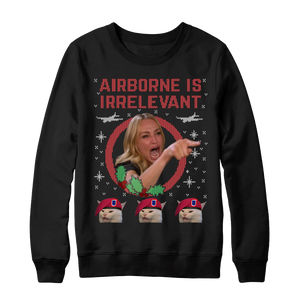 Airborne Is Irrelevant Christmas Sweatshirt